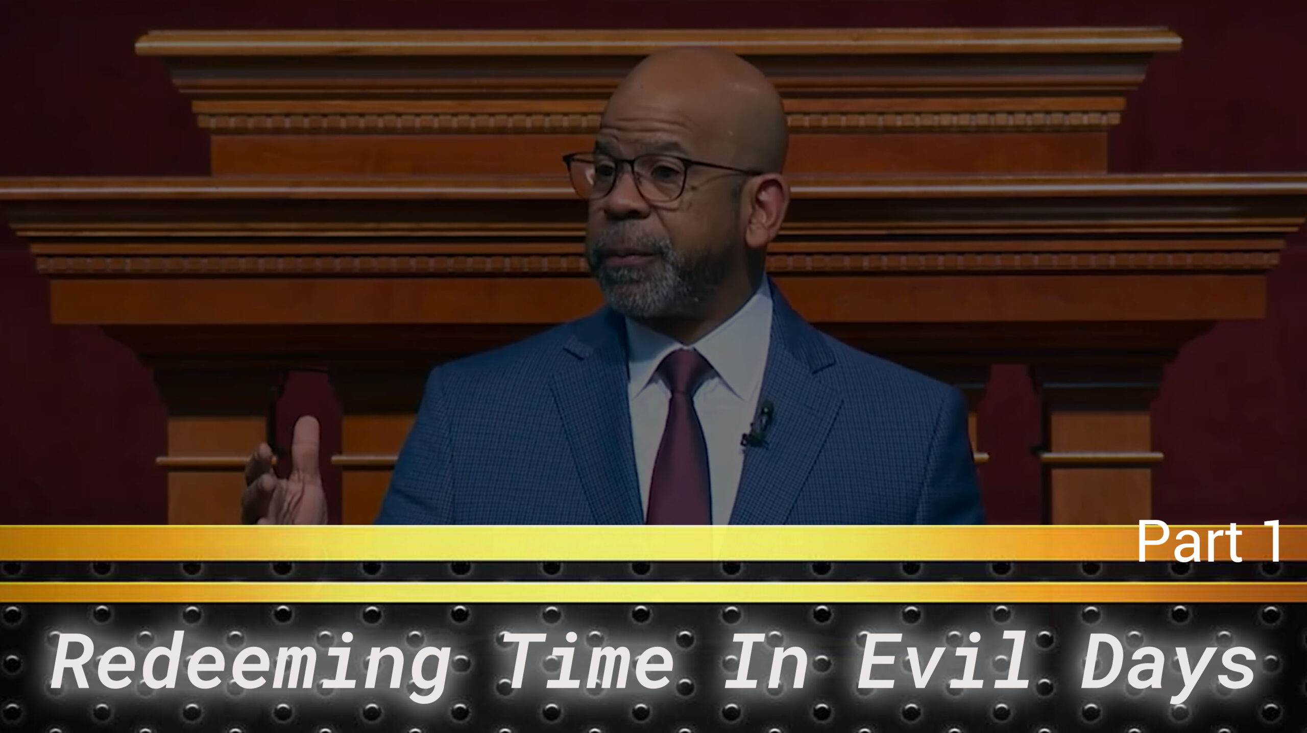 Redeeming Time In Evil Days Pt.1