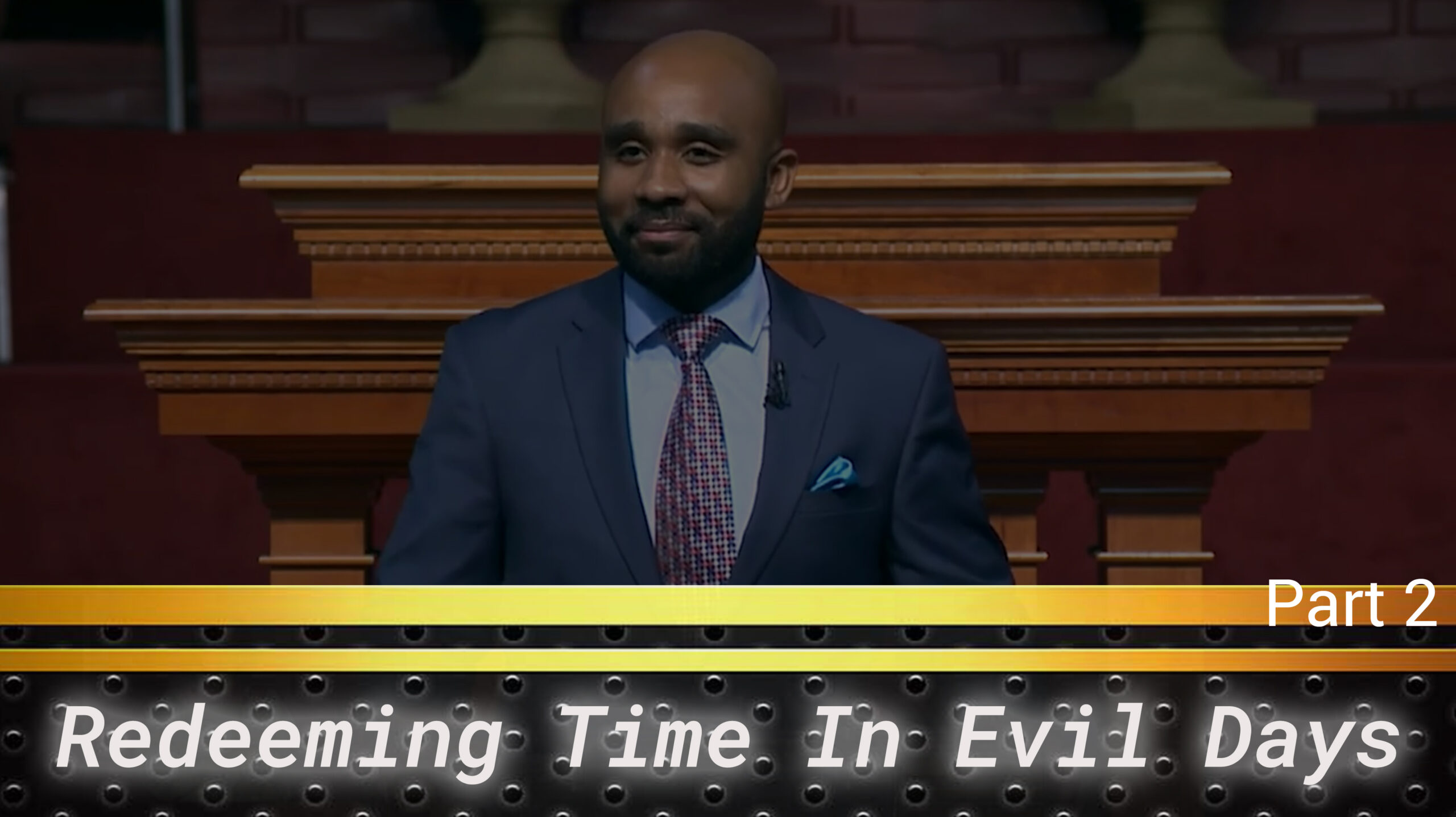 Redeeming Time In Evil Days Pt.2