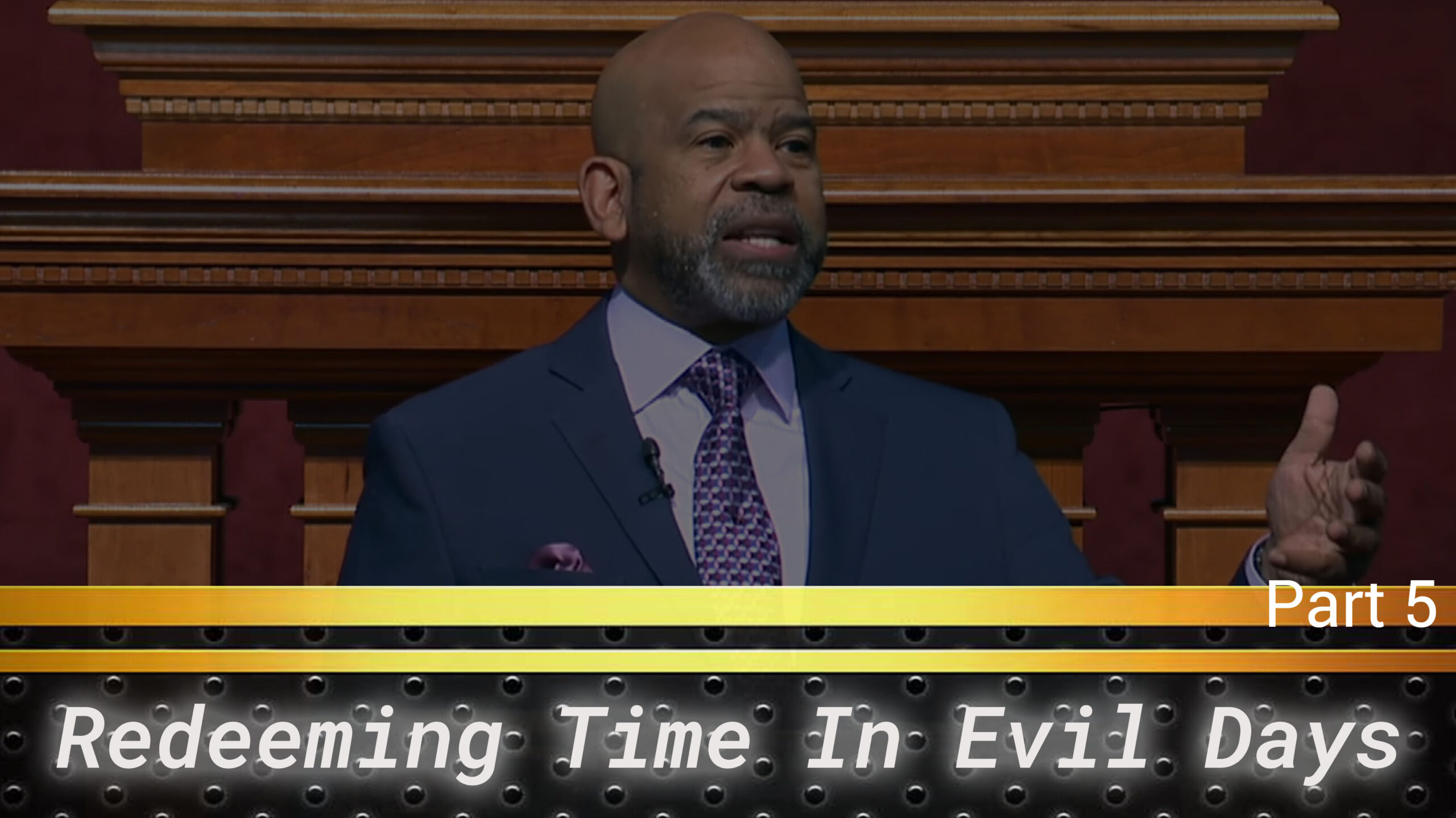 Redeeming Time In Evil Days Pt.5